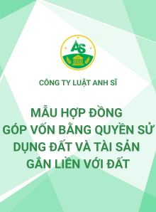Mẫu Hợp đồng góp vốn bằng quyền sử dụng đất và tài sản gắn liền với đất