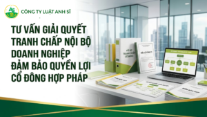 Luật sư giải quyết tranh chấp nội bộ doanh nghiệp và tư vấn quyền lợi cho các cổ đông.